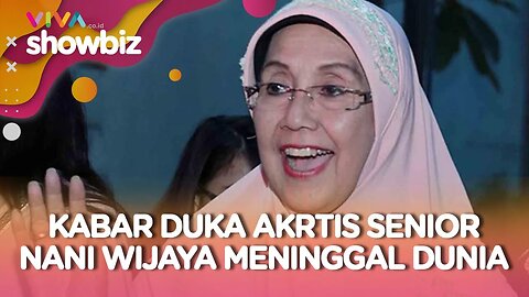 Aktris Senior Nani Wijaya Meninggal Dunia, Ini Deretan Karya yang Pernah Diperankan