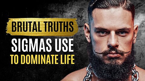 10 BRUTAL Truths to DOMINATE Life (Sigma Mindset)