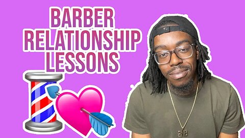 Relationship Lessons I Learned From Barbering