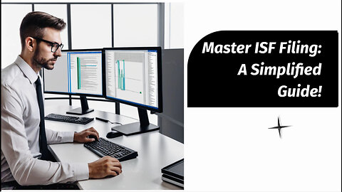 Mastering ISF filing: Tips and Tricks for Importers and Customs Brokers