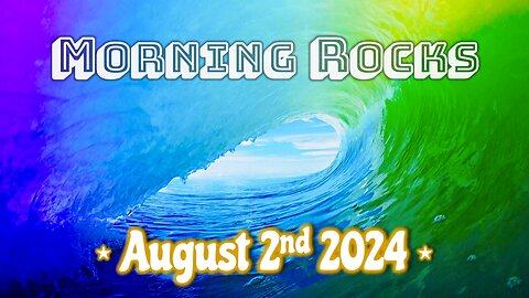 🌅 Morning Rocks - 8.2.24