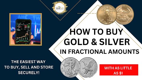 How To Buy Gold And Silver in Fractional Amounts With As Little As One Dollar