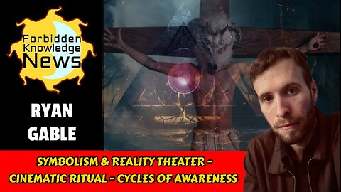 Symbolism & Reality Theater - Cinematic Ritual - Cycles of Awareness | Ryan Gable