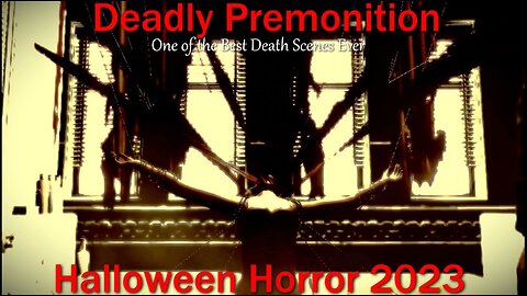 Halloween Horror 2023- Deadly Premonition- With Commentary- One of the Best Death Scenes Ever