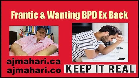 BPD Breakup Frantically Wanting Your Ex Back - Now What? Surviving BPD and NPD Relationships Trauma