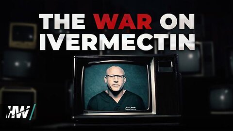 The war on Ivermectin – A short film