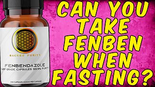 Can You TAKE FENBENDAZOLE When Fasting?
