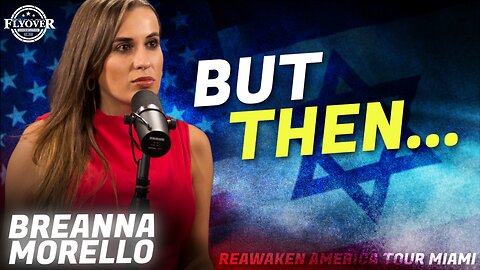 Breanna Morello | Flyover Conservatives | But Then... | ReAwaken America Tour Miami