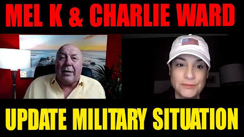 CHARLIE WARD & MEL K UPDATE MILITARY SITUATION 02/16/2022 - PATRIOT MOVEMENT