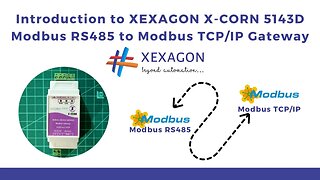 Introduction to XEXAGON X-CORN 5143D Modbus RS485 to Modbus TCP/IP Gateway | IoT | IIoT |
