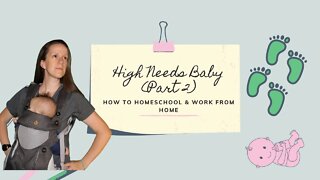 High Needs Baby (Part 2): How To Homeschool And Work From Home