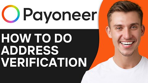 HOW TO DO ADDRESS VERIFICATION ON PAYONEER