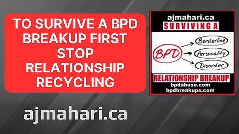 To Survive a BPD Breakup First Stop Relationship Recycling