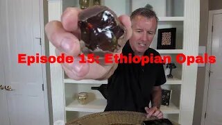 Episode 15: Ethiopian Opals