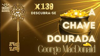 A Chave Dourada George MacDonald #139 por Armando Ribeiro Virando As Páginas