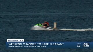 Weekend changes to Lake Pleasant