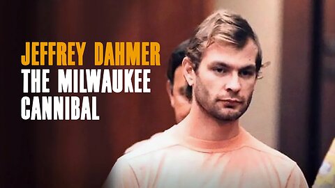 Jeffrey Dahmer The Milwaukee Cannibal