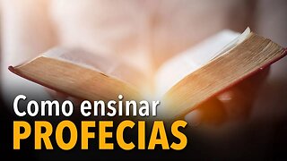 Como ensinar profecias