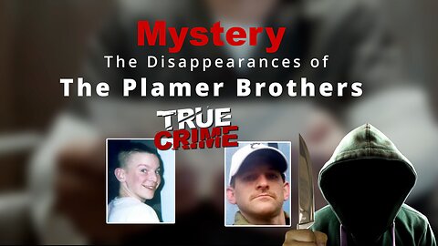 Mysterious Disappearances: The Tragic Tale of the Palmer Brothers in Alaska