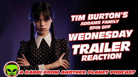 Tim Burton’s Wednesday Addams Family Spin Off Trailer Reaction