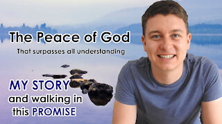 The Peace of God that Surpasses all Understanding | My Story | God's Promise | Christian Video