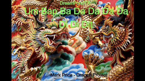 DreamPondTX/Mark Price - Um Bap Ba Da Da Da Da Di Di Dit (The Dragon Project)