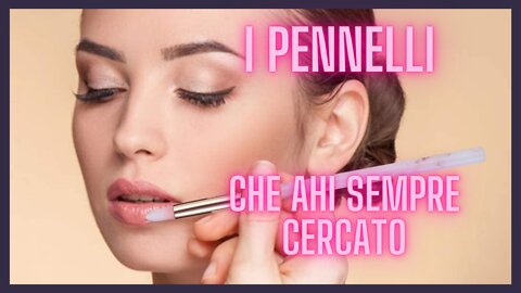 Set Pennelli Make up che stavi cercando per il tuo trucco