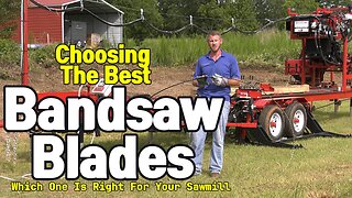 Which bandsaw blade is best for your sawmill? Things you need to know