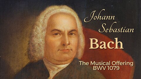 JS Bach: The Musical Offering [BWV 1079]