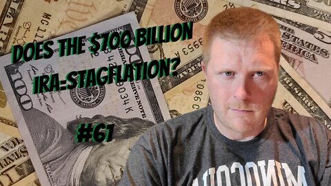 #61-Does The $700 Billion IRA=Stagflation?