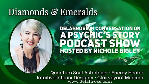 Delahrose Interview Conversation on “A Psychic’s Story” Podcast Show Hosted by Nichole Bigley (2022)