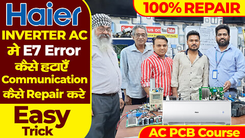 How To Resolve E7 Error Of Air Conditioner | AC PCB Repairing Course