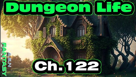 Dungeon Life Chapter. 122 of Ongoing - Fantasy HFY Isekai Dungeon Core