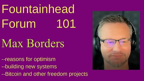 FF-101: Max Borders on creating new systems for liberty and his many reasons for optimism