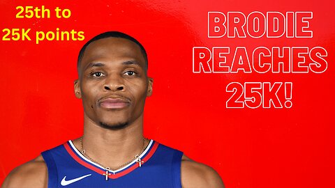 Russell Westbrook 25th in NBA history to 25K points, clearly having fun in lesser role with Clippers