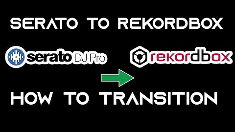 Serato To Rekordbox - How To Transition