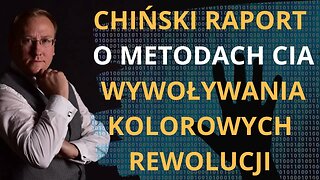 Chiński raport o metodach CIA wywoływania kolorowych rewolucji | Odc. 698 - dr Leszek Sykulski