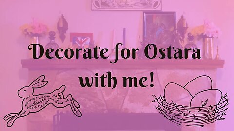 Decorate for Ostara With Me! Spring Equinox Clean 🌷