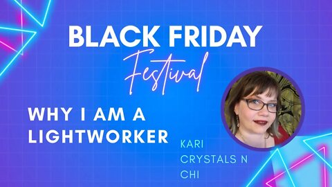 Kari Crystals & Chi - Why I Am a Lightworker