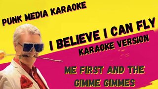 ME FIRST AND THE GIMME GIMMES ✴ I BELIEVE I CAN FLY ✴ KARAOKE INSTRUMENTAL ✴ PMK