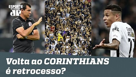 Voltar ao Corinthians é um retrocesso para Arana?