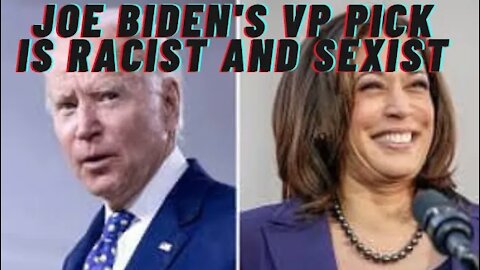 Ep.125 | JOE BIDEN'S VP PICK KAMALA HARRIS IS RACIST & SEXIST TO AMERICANS & U.S. POLITICS IN 2020