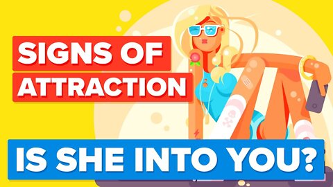 Is She Into You Signs & Signals of Attraction