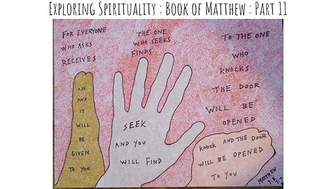 Exploring Spirituality - Book Of Matthew - Part 11