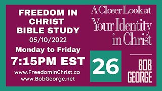 A Closer Look At Your Identity In Christ P26 by BobGeorge.net | Freedom In Christ Bible Study