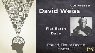 [Moe Factz] con·verse: David Weiss - Round, Flat or Does It Matter??? [Dec 17, 2021]