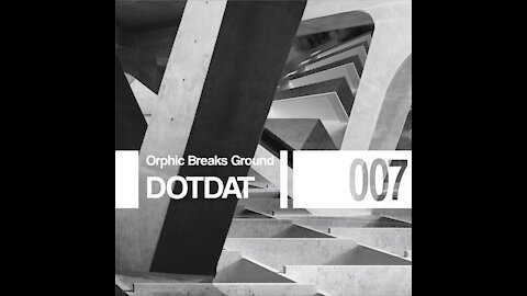 Dotdat @ Orphic Breaks Ground #007