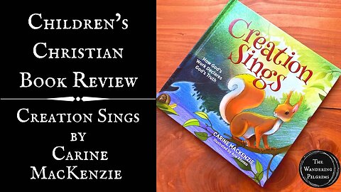 Creation Sings by Carine MacKenzie: Children’s Book Review and Recommendation