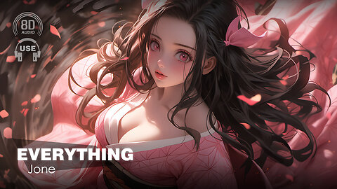 8D AUDIO - Jone - Everything (8D SONG | 8D MUSIC) 🎧