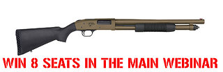 MOSSBERG 590 THUNDER RANCH MINI #3 FOR 8 SEATS IN THE MAIN WEBINAR
